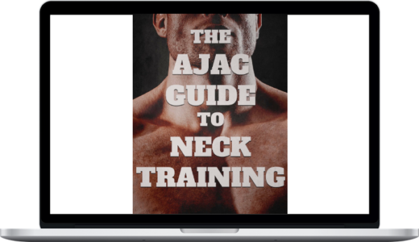 Alexander Cortes – The AJAC Guide To Neck Training