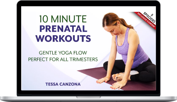 Tessa Canzona – 10 Minute Prenatal Yoga Workouts