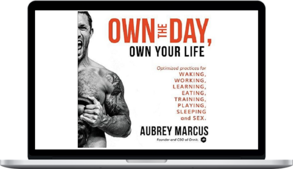 Aubrey Marcus – Own the Day, Own Your Life