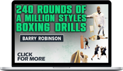 Barry Robinson – 240 Rounds of a Million Styles Boxing Drills