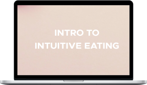 Anti-Diet Academy – Intro to Intuitive Eating