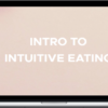 Anti-Diet Academy – Intro to Intuitive Eating