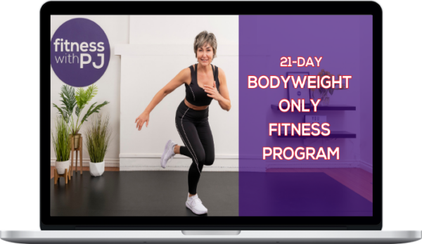 Fitness with PJ – 21 Day Bodyweight Fitness Program for Women Over 40