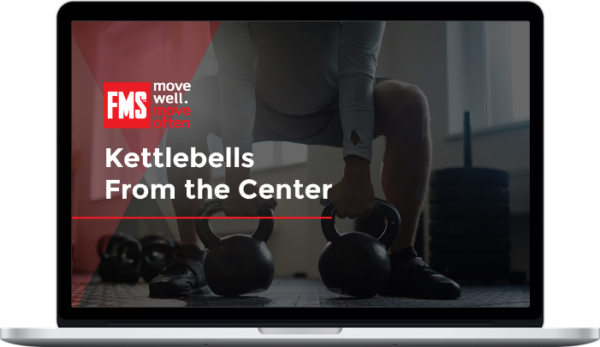 Functional Movement Systems – Kettlebells from the Center