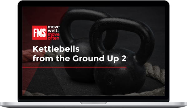 Functional Movement Systems – Kettlebells from the Ground Up 2