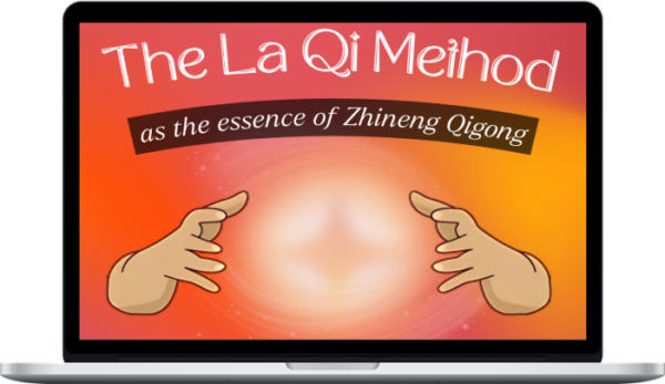 Masters Yuantong Liu and Wei Qifeng – La Qi as the Essence of Zhineng Qigong