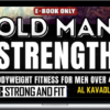 Al Kavadlo – Old Man Strength