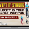 John Brookfield – Swift n' Strong: Velocity Is Your Secret Weapon
