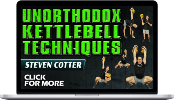 Steven Cotter – Unorthodox Kettlebell Techniques
