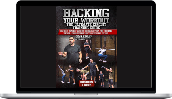 Jason Khalipa – Hacking Your Workout: The Ultimate Circuit Training Guide