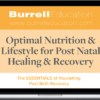 Burrell Education – Optimal Nutrition & Lifestyle for Post Natal Healing & Recovery