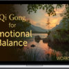 Lee Holden – Qi Gong for Emotional Balance Workshop