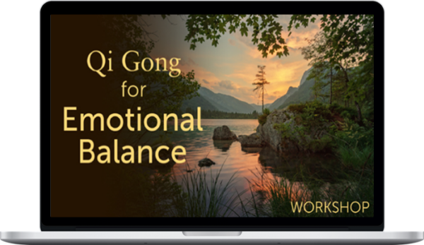 Lee Holden – Qi Gong for Emotional Balance Workshop