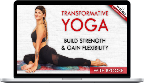 Brooke Lee – Transformative Yoga: Build Strength & Gain Flexibility