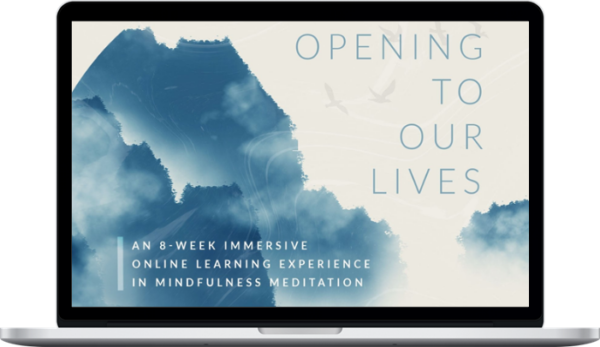 Jon Kabat-Zinn – Opening To Our Lives