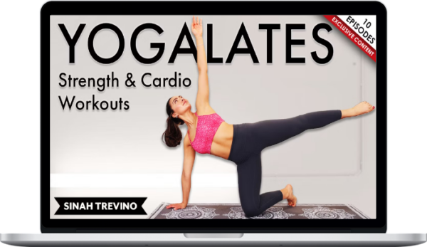 Sinah Trevino – Yogalates: Building Strength & Cardio