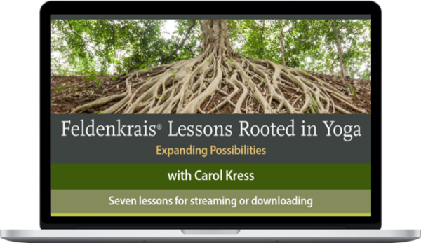 Carol Kress – Feldenkrais Lessons Rooted In Yoga