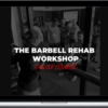 Michael Mash – The Barbell Rehab Workshop Online Course