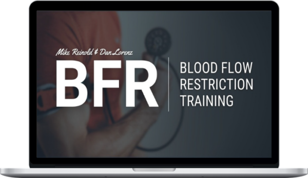 Mike Reinold – Blood Flow Restriction Training