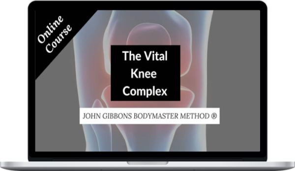 John Gibbons – The Vital Knee Complex Course