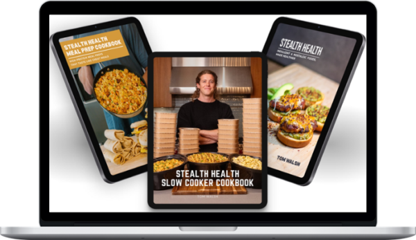 Tom Walsh – The Complete Stealth Health Collection (The Original + Meal Prep + Slow Cooker eBooks)