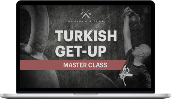 Wildman Athletica – Turkish Get-Up TGU Master Class