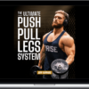 Jeff Nippard – The Ultimate Push Pull Legs System