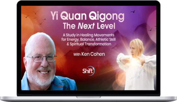 Ken Cohen – Yi Quan Qigong: The Next Level