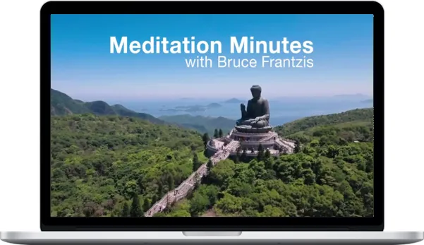 Bruce Frantzis – Meditation Minutes