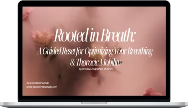 Christine Ziade – Rooted in Breath: A Guided Reset for Optimizing Your Breathing and Thoracic Mobility
