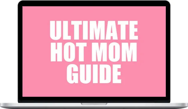 Jessica Cahoy - The Ultimate HOT MOM Guide