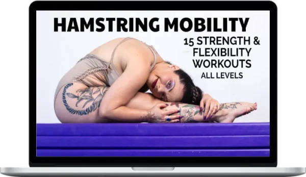 Kristina Canizares – Complete Hamstrings Mobility for Flexible Legs & Hips