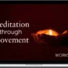 Lee Holden – Meditation Through Movement Workshop