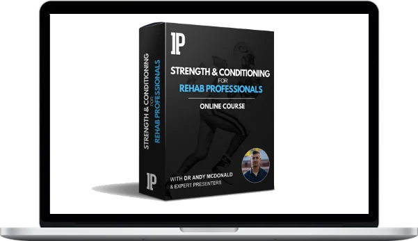 Andy McDonald – Strength & Conditioning For Rehab Professionals