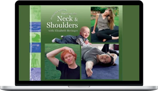 Elizabeth Beringer – Embodied Learning Focus on the Neck and Shoulders
