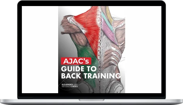 Alexander J.A Cortes – AJACs Guide To Back Training