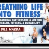 Bill Maeda – Breathing Life Into Fitness