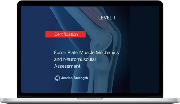 Jordan Strength – Strength & Power Science Level 1 – Muscle Mechanics with Force Plates