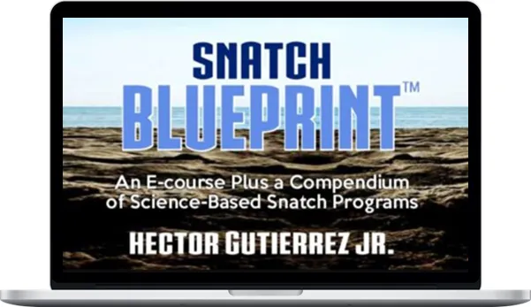 Hector Gutierrez – Snatch Blueprint