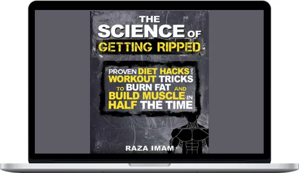 Raza Imam – The Science of Getting Ripped