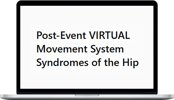 Learn Movement system – Post-Event VIRTUAL Movement System Syndromes of the Hip