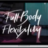 Modern Methods Of Mobility – Full Body Flexibility