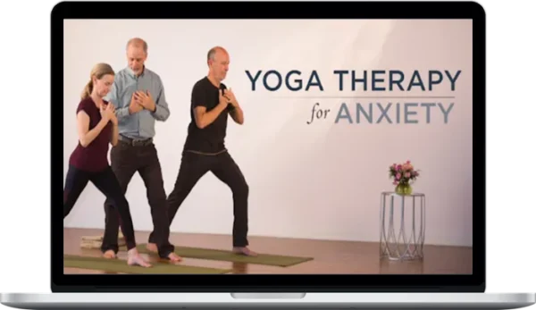 Gary Kraftsow – Yoga Therapy for Anxiety