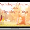 Kathryn Templeton – The Psychology of Ayurveda and the Physiology of Yoga