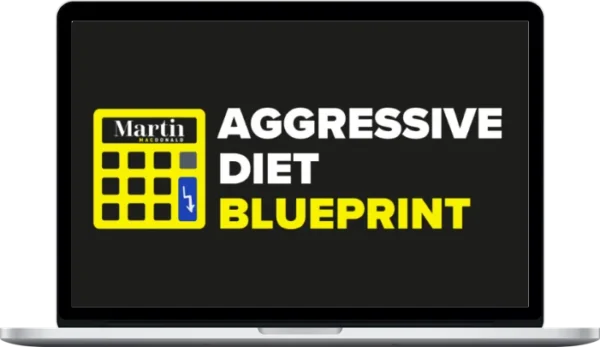 Martin MacDonald – The Aggressive Diet Blueprint