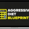 Martin MacDonald – The Aggressive Diet Blueprint